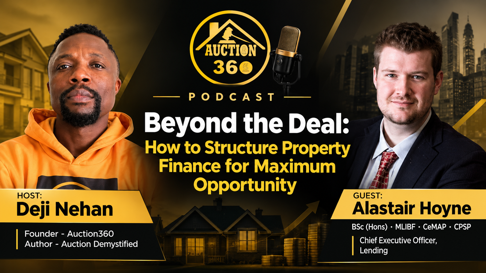 Auction360 Podcast | Beyond the Deal: How to Structure Property Finance for Maximum Opportunity Pt1